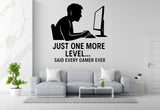 Just One More Level... Said Every Gamer Ever - Funny Wall Decal Vinyl Sticker Removable