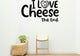 I love cheese, the end Removable Vinyl Decal for Indoor Walls