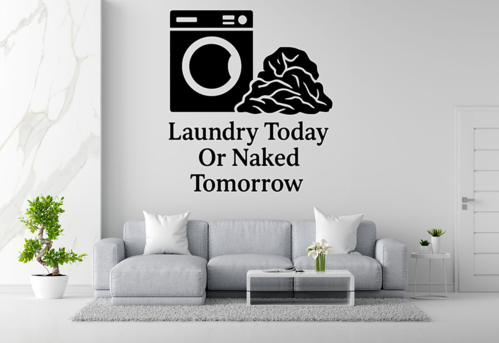 Laundry Today Or Naked Tomorrow - Funny Laundry Room Wall Decal Vinyl Sticker Removable