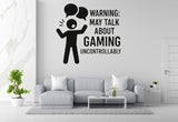 Warning: May Talk About Gaming Uncontrollably - Funny Gamer Wall Decal Vinyl Sticker Removable