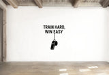 Train Hard, Win Easy - Sports Motivation Wall Decal Vinyl Sticker Removable