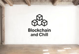 Blockchain and Chill - Bitcoin Wall Decal Vinyl Sticker Removable