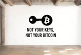 Not Your Keys, Not Your Bitcoin - Bitcoin Wall Decal Vinyl Sticker Removable