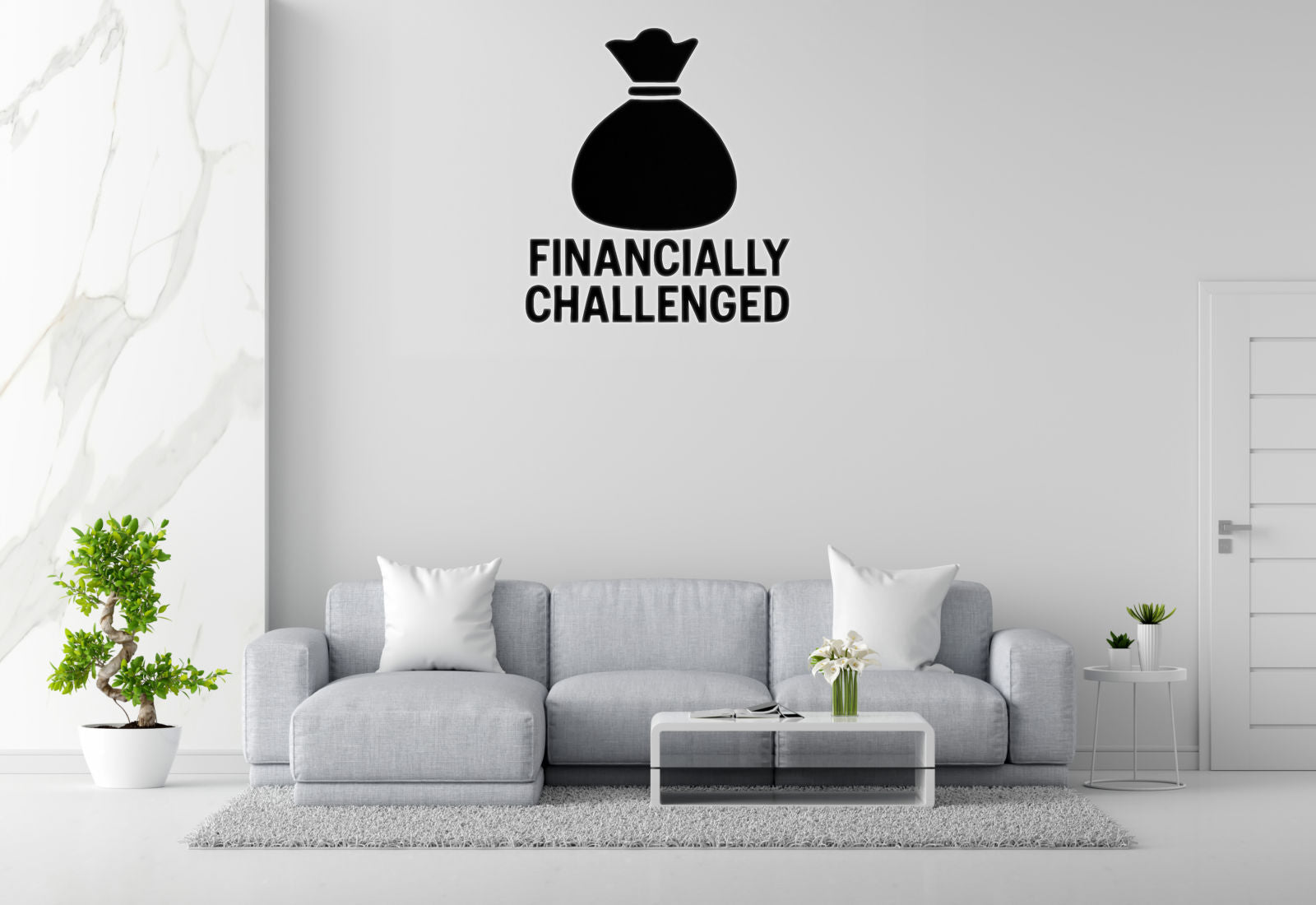 Financially Challenged - Funny Banking Wall Decal Vinyl Sticker Removable