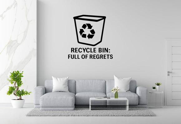 Recycle Bin: Full Of Regrets - Computer Desktop Wall Decal Vinyl Sticker Removable