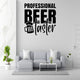 Professional Beer Taster Removable Vinyl Decal for Interior Walls