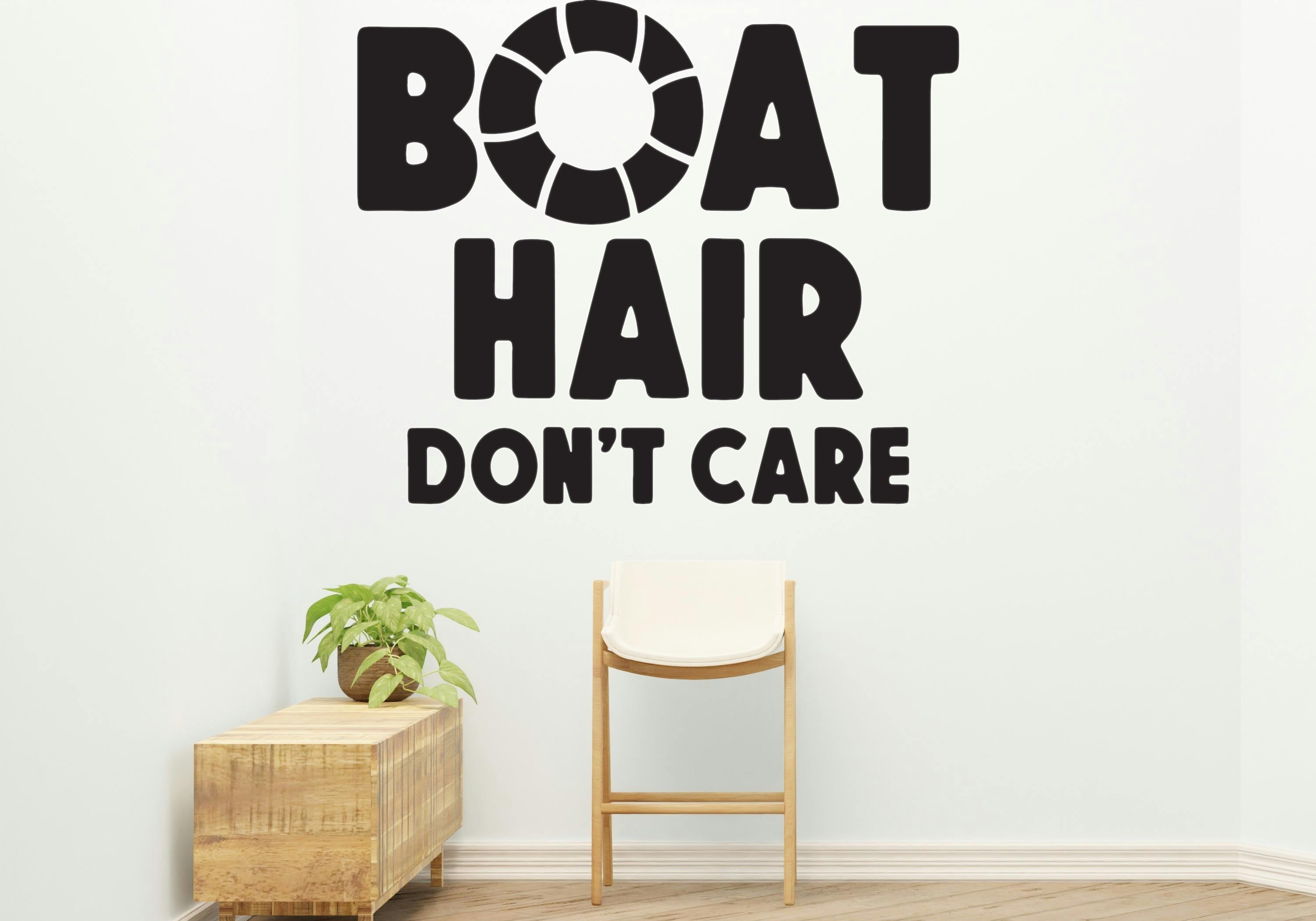 Boat hair don't care Style 2 Removable Vinyl Decal for Interior Walls