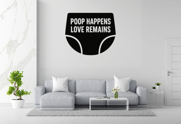 Poop Happens Love Remains - Baby Diaper Wall Decal Vinyl Sticker Removable