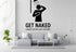 Get Naked (Unless You're Just Visiting) - Funny Bathroom Wall Decal Vinyl Sticker Removable