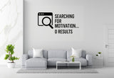 Searching For Motivation... 0 Results - Internet Search Wall Decal Vinyl Sticker Removable
