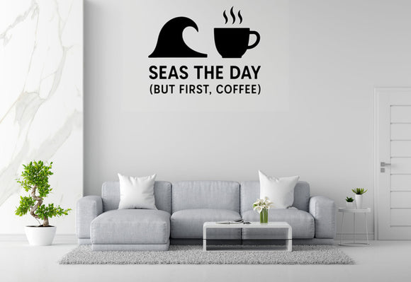 Seas the Day (But First, Coffee) - Funny Ocean Wall Decal Vinyl Sticker Removable