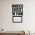 Alternate room view of the Awareness Chooses the Frame removable vinyl wall decal.