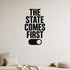 Alternate room view of the The State Comes First removable vinyl wall decal.