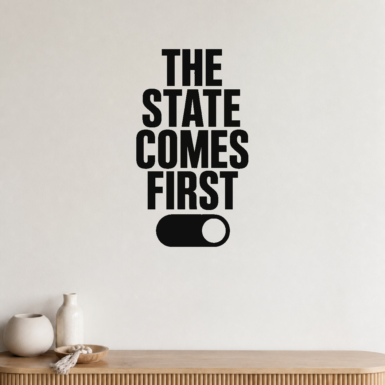 The State Comes First - Assumption Awareness Wall Decal removable vinyl wall decal shown on a smooth interior wall