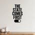 The State Comes First - Assumption Awareness Wall Decal removable vinyl wall decal shown on a smooth interior wall