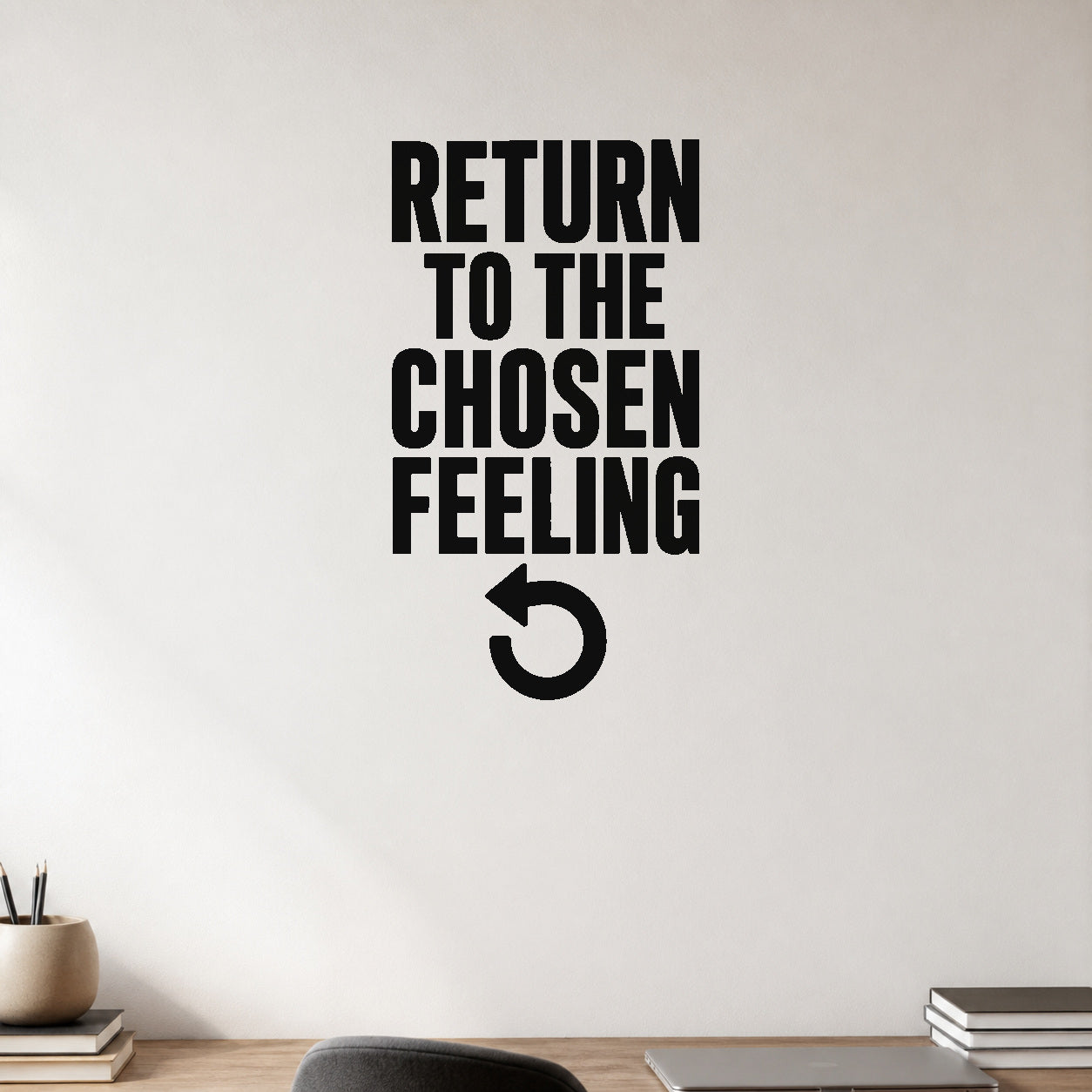 Alternate room view of the Return to the Chosen Feeling removable vinyl wall decal.
