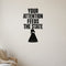 Your Attention Feeds the State removable vinyl wall decal shown in a styled room.