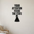 Your Attention Feeds the State removable vinyl wall decal shown in a styled room.