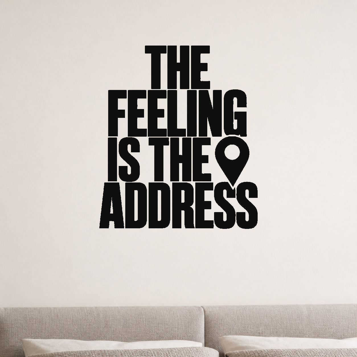Alternate room view of the The Feeling Is the Address removable vinyl wall decal.