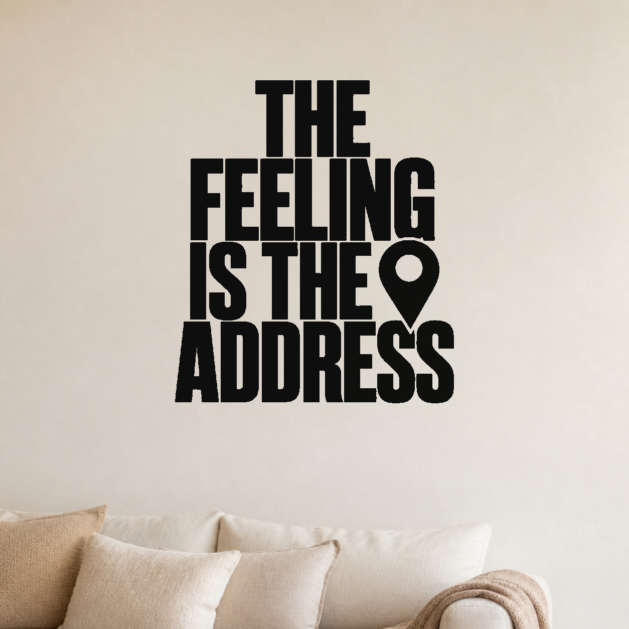 The Feeling Is the Address removable vinyl wall decal shown in a styled room.