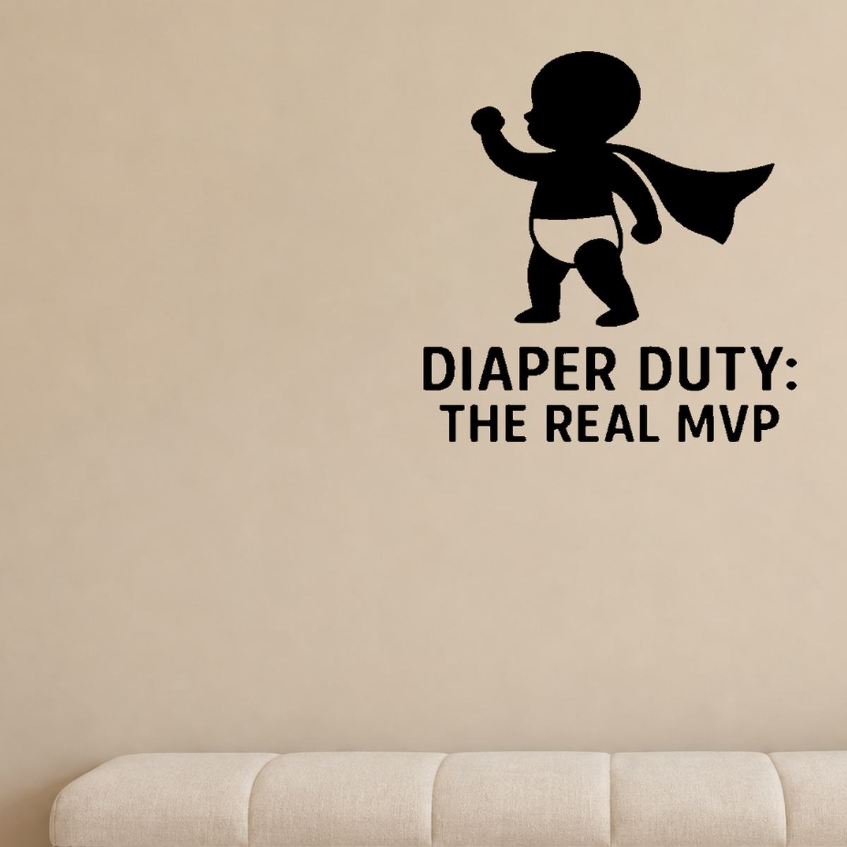 Diaper Duty: The Real MVP - Funny Baby Room Wall Decal Vinyl Sticker Removable shown as a removable vinyl wall decal in a second room setting