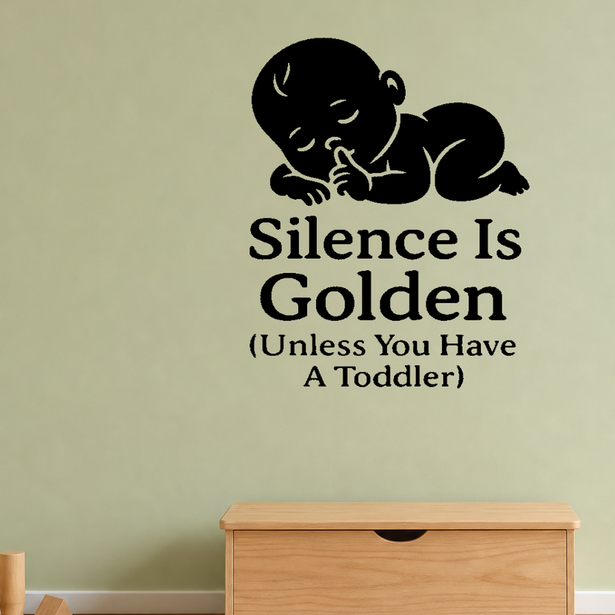 Silence Is Golden (Unless You Have A Toddler) - Funny Baby Room Wall Decal Vinyl Sticker Removable shown as a removable vinyl wall decal in a category-appropriate room