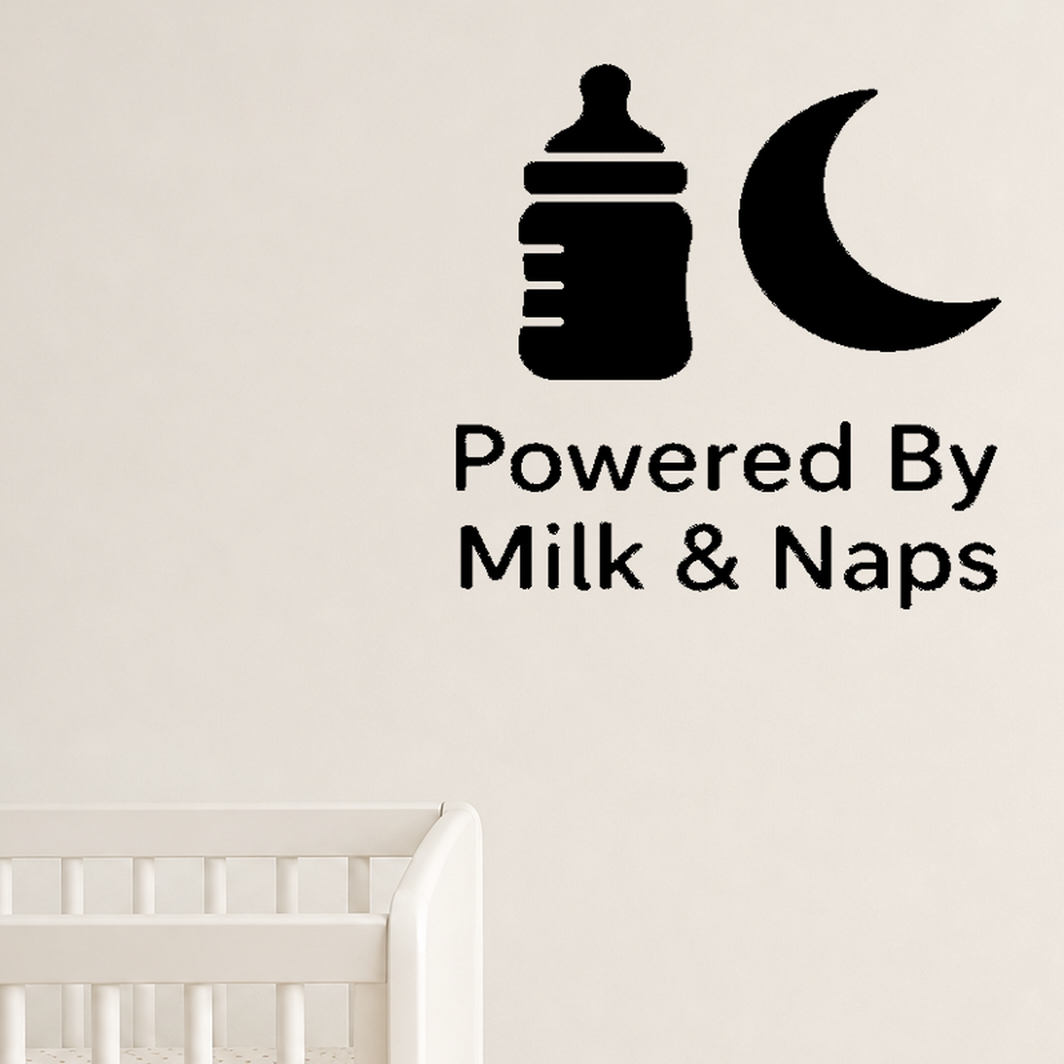 Powered By Milk & Naps - Funny Baby Room Wall Decal Vinyl Sticker Removable shown as a removable vinyl wall decal in a category-appropriate room