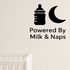 Powered By Milk & Naps - Funny Baby Room Wall Decal Vinyl Sticker Removable shown as a removable vinyl wall decal in a category-appropriate room