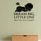 Dream Big, Little One (But Not Too Loudly) - Funny Baby Room Wall Decal Vinyl Sticker Removable shown as a removable vinyl wall decal in a category-appropriate room