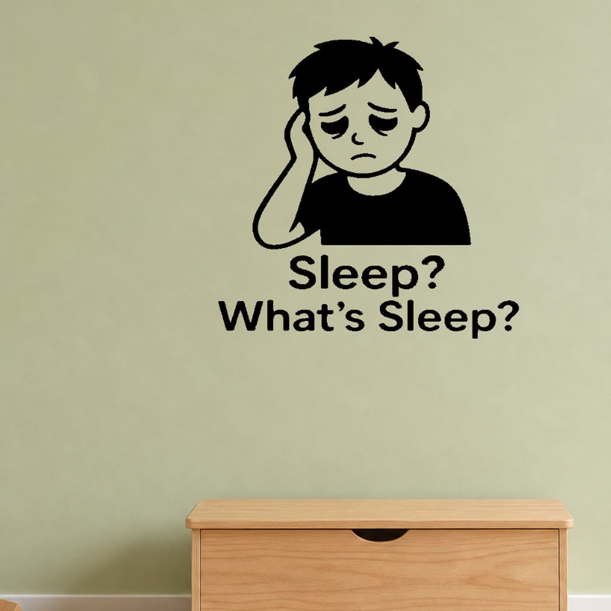 Sleep? What's Sleep? - Funny Baby Room Wall Decal Vinyl Sticker Removable shown as a removable vinyl wall decal in a category-appropriate room