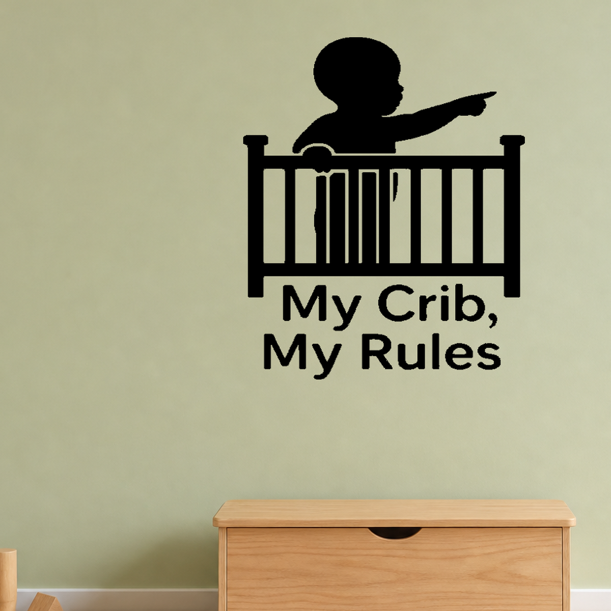 My Crib, My Rules - Funny Baby Room Wall Decal Vinyl Sticker Removable shown as a removable vinyl wall decal in a category-appropriate room