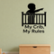 My Crib, My Rules - Funny Baby Room Wall Decal Vinyl Sticker Removable shown as a removable vinyl wall decal in a category-appropriate room