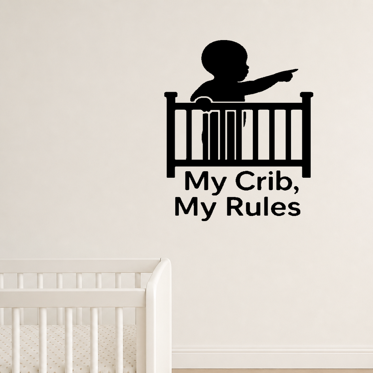 My Crib, My Rules - Funny Baby Room Wall Decal Vinyl Sticker Removable shown as a removable vinyl wall decal in a second room setting