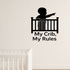 My Crib, My Rules - Funny Baby Room Wall Decal Vinyl Sticker Removable shown as a removable vinyl wall decal in a second room setting