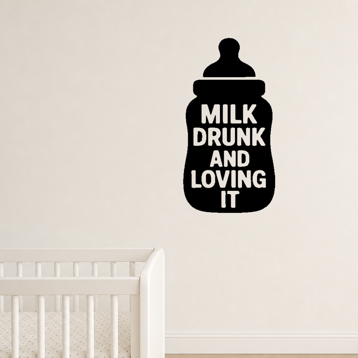 Milk Drunk And Loving It - Baby Bottle Wall Decal Vinyl Sticker Removable shown as a removable vinyl wall decal in a second room setting