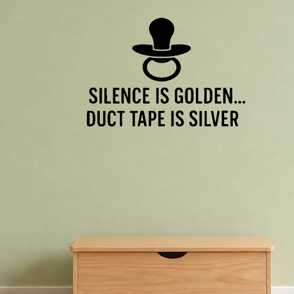 Silence Is Golden... Duct Tape Is Silver - Baby Pacifier Wall Decal Vinyl Sticker Removable shown as a removable vinyl wall decal in a category-appropriate room