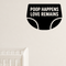 Poop Happens Love Remains - Baby Diaper Wall Decal Vinyl Sticker Removable shown as a removable vinyl wall decal in a category-appropriate room