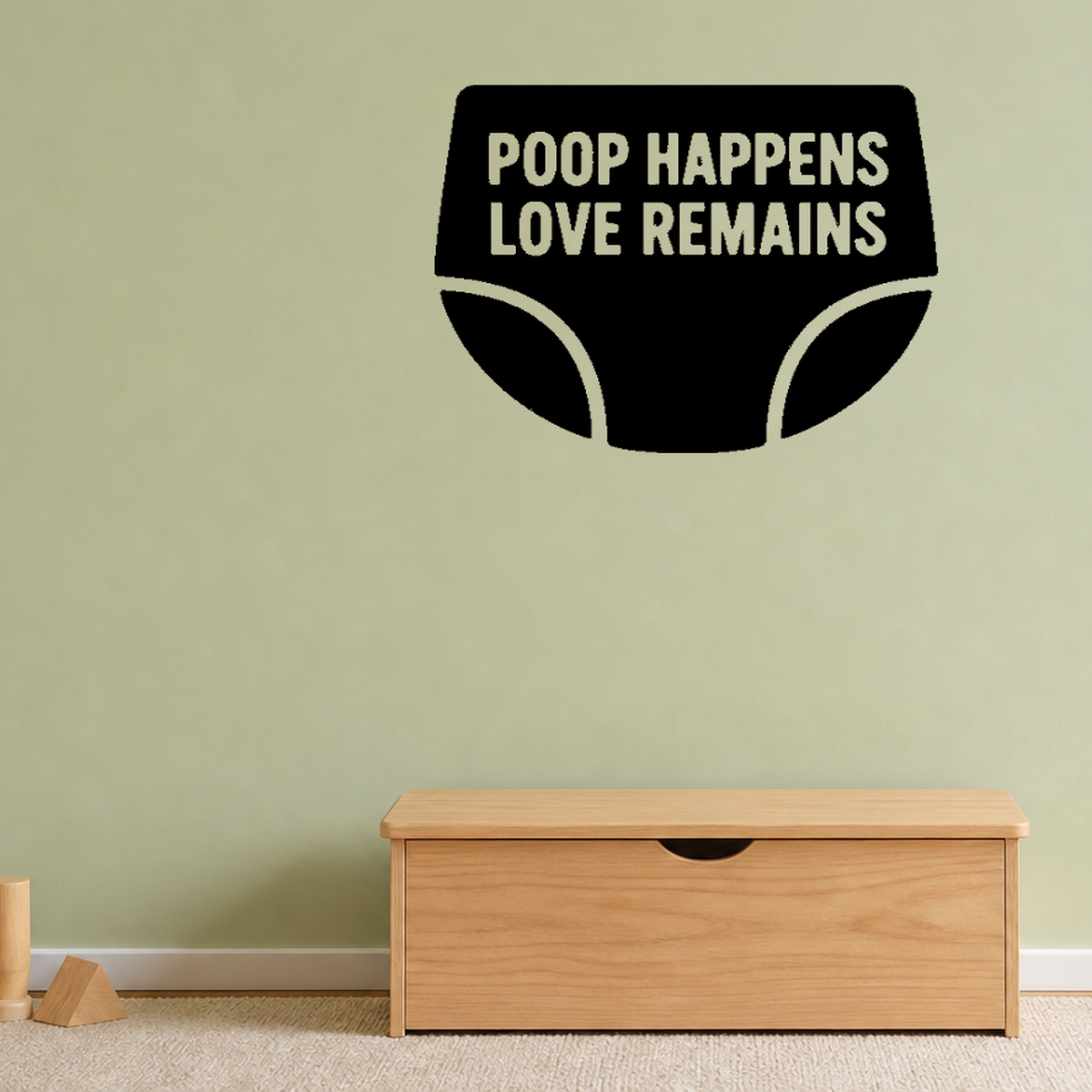 Poop Happens Love Remains - Baby Diaper Wall Decal Vinyl Sticker Removable shown as a removable vinyl wall decal in a second room setting