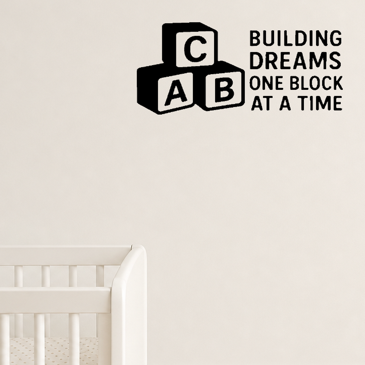 Building Dreams One Block At A Time - Baby Blocks Wall Decal Vinyl Sticker Removable shown as a removable vinyl wall decal in a category-appropriate room