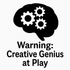 Warning: Creative Genius at Play - Removable Vinyl Wall Decal Sticker