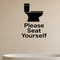 Please Seat Yourself - Funny Bathroom Wall Decal Vinyl Sticker Removable shown as a removable vinyl wall decal in a category-appropriate room