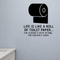 Life is Like a Roll of Toilet Paper - Funny Bathroom Wall Decal Vinyl Sticker Removable shown as a removable vinyl wall decal in a category-appropriate room