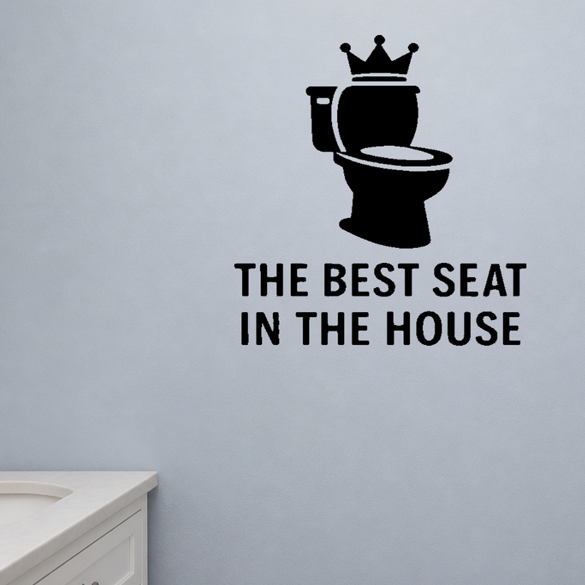 The Best Seat in the House - Funny Bathroom Wall Decal Vinyl Sticker Removable shown as a removable vinyl wall decal in a category-appropriate room