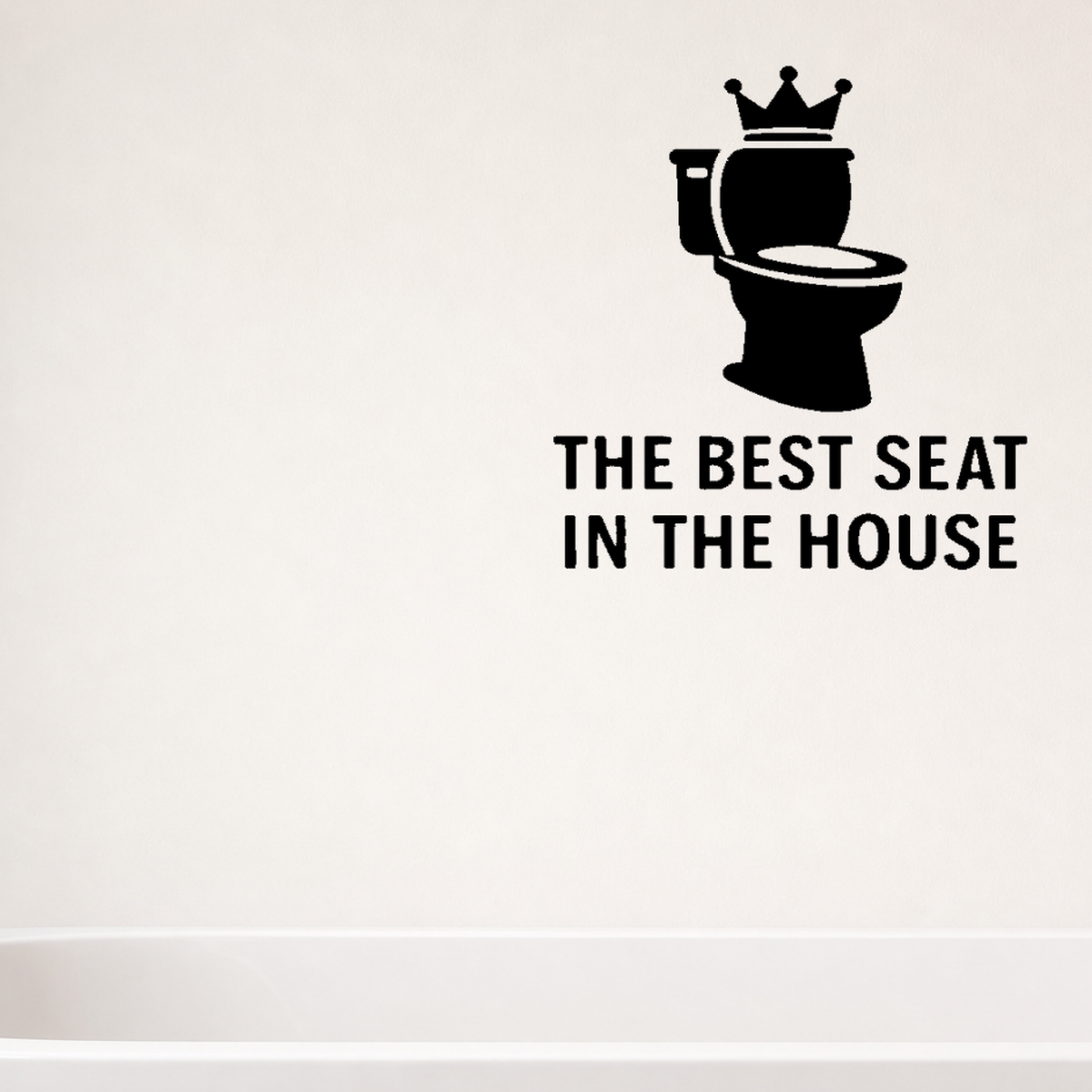 The Best Seat in the House - Funny Bathroom Wall Decal Vinyl Sticker Removable shown as a removable vinyl wall decal in a second room setting