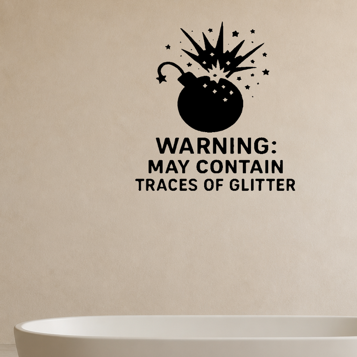 Warning: May Contain Traces of Glitter - Funny Bathroom Wall Decal Vinyl Sticker Removable shown as a removable vinyl wall decal in a category-appropriate room