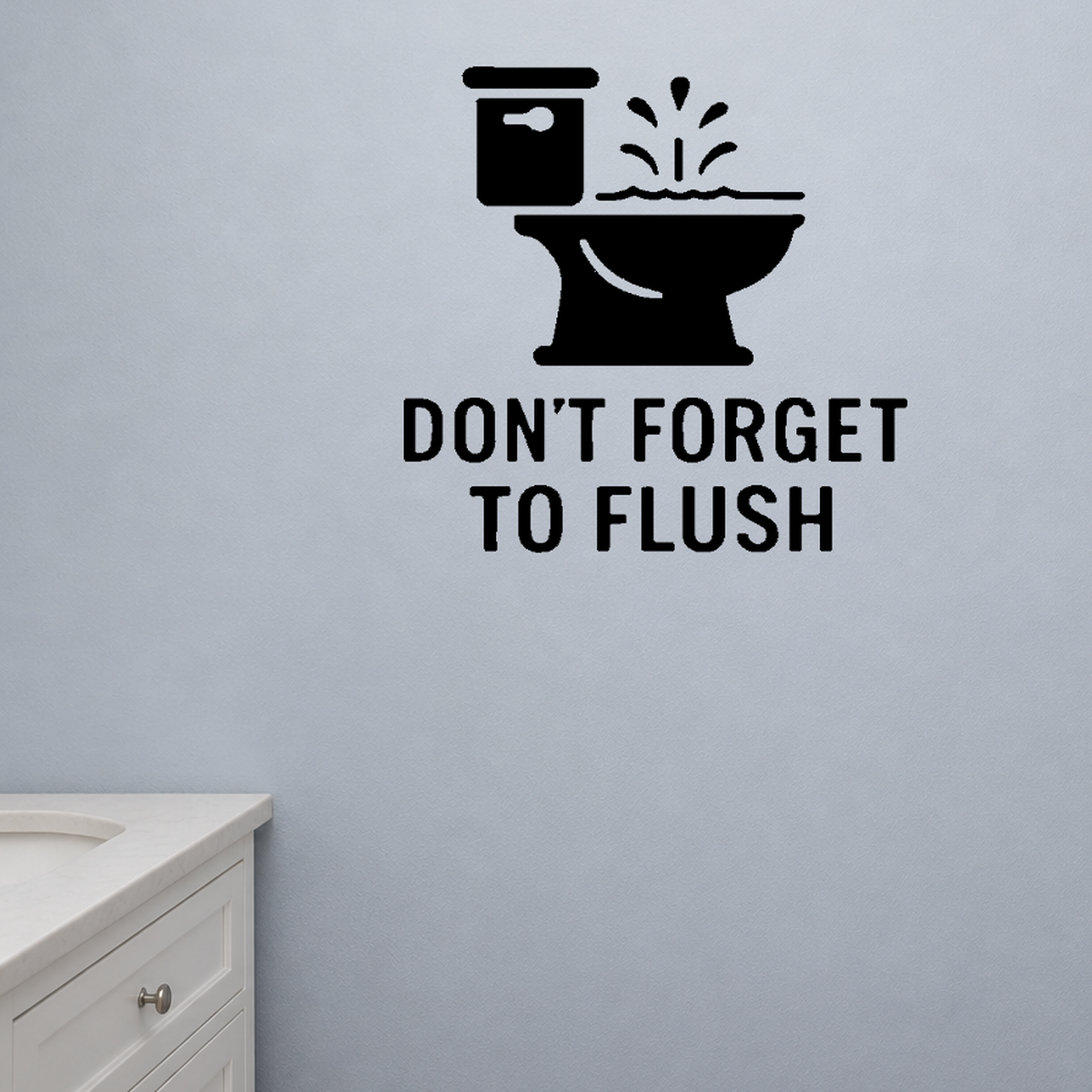 Don't Forget to Flush - Funny Bathroom Wall Decal Vinyl Sticker Removable shown as a removable vinyl wall decal in a second room setting