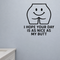 I Hope Your Day is as Nice as My Butt - Funny Bathroom Wall Decal Vinyl Sticker Removable shown as a removable vinyl wall decal in a category-appropriate room