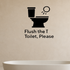 Flush the Toilet, Please - Funny Bathroom Wall Decal Vinyl Sticker Removable shown as a removable vinyl wall decal in a second room setting