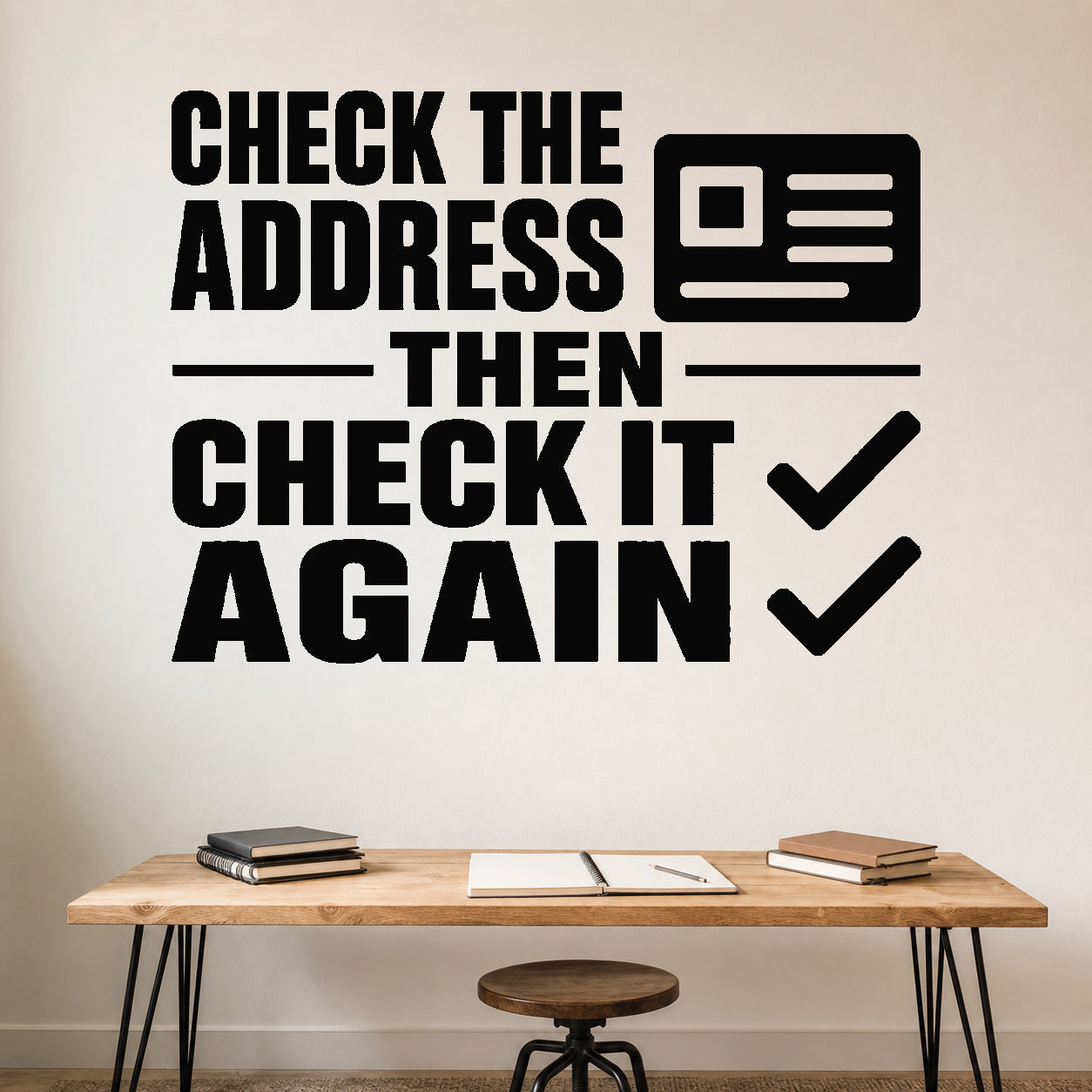 Alternate room view of the Check the Address Then Check It Again removable vinyl wall decal.