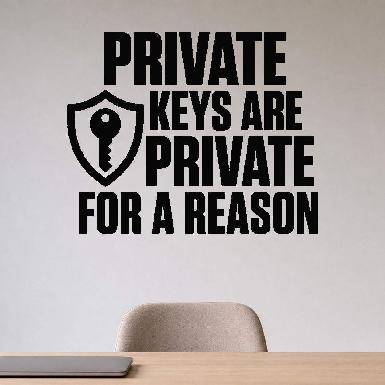 Alternate room view of the Private Keys Are Private for a Reason removable vinyl wall decal.